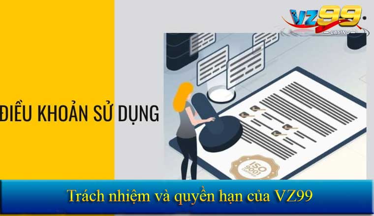 Trách nhiệm và quyền hạn của VZ99 