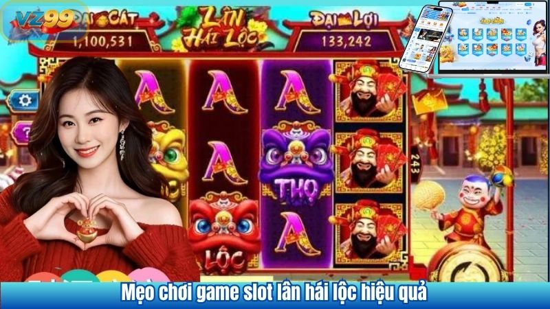 Nổ Hũ Lân Hái Lộc VZ99 – Trải Nghiệm Nổ Hũ Đậm Chất Á Đông 3 Mẹo chơi game slot lân hái lộc hiệu quả
