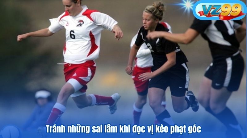 Kèo Phạt Góc Là Gì? Kinh Nghiệm Phân Tích Từ Chuyên Gia VZ99 5 Tránh những sai lâm khi đọc vị kèo phạt góc