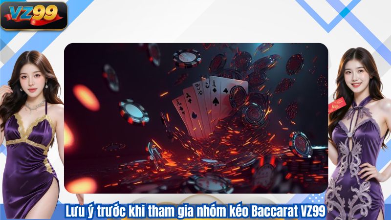 Nhóm Kéo Baccarat VZ99 – Rèn Luyện Tư Duy Chơi Có Kỷ Luật 5 Lưu ý trước khi tham gia nhóm kéo Baccarat VZ99